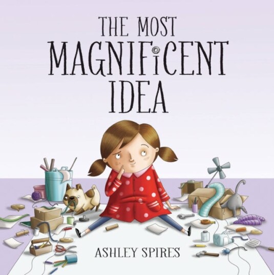 The Most Magnificent Idea Av Ashley Spires The Most Magnificent Idea Av Ashley Spires