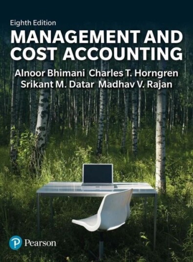 Management And Cost Accounting Av Alnoor Bhimani, Srikant Datar, Charles Horngren, Madhav Rajan