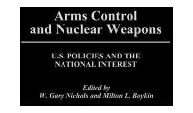 Arms Control And Nuclear Weapons Av L Boykin, W Gary Nicols