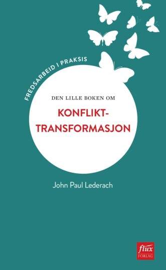Den Lille Boken Om Konflikttransformasjon Av John Paul Lederach
