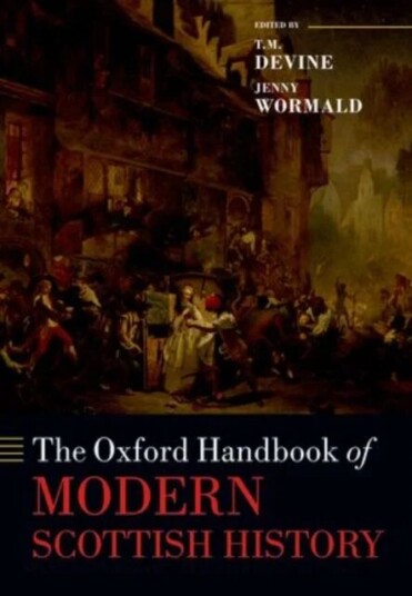The Oxford Handbook Of Modern Scottish History