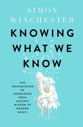 Knowing What We Know Av Simon Winchester
