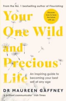 Your One Wild And Precious Life Av Maureen Gaffney