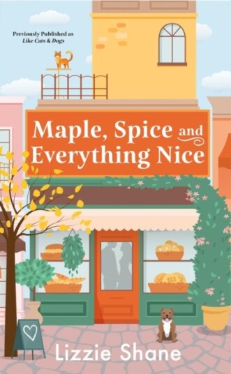 Maple Spice & Everything Nice (previously published as Like Cats & Dogs)