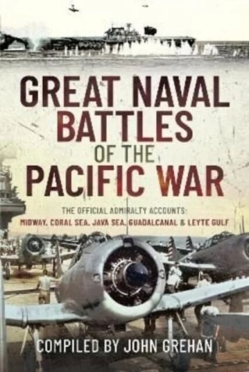 Great Naval Battles Of The Pacific War Av John Grehan
