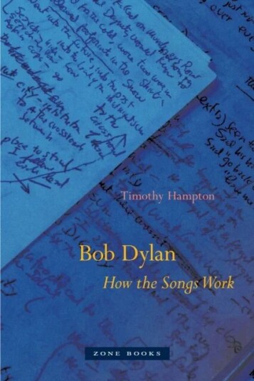 Bob Dylan ¿ How The Songs Work Av Timothy Hampton