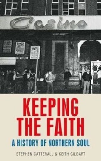 Keeping The Faith Av Keith Gildart, Stephen Catterall