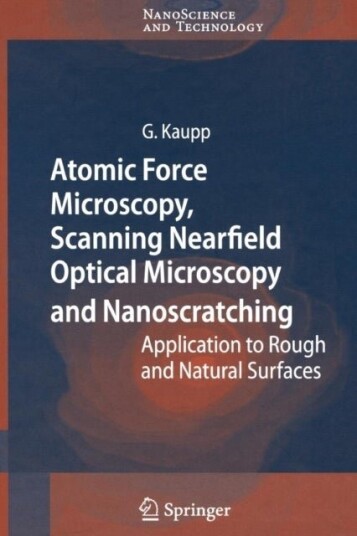 Atomic Force Microscopy Scanning Nearfield Optical Microscopy and Nanoscratching Atomic Force Microscopy Scanning Nearfield Optical Microscopy and Nanoscratching