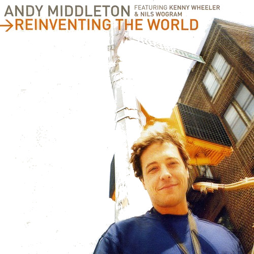 Andy Middleton Reinventing The World CD