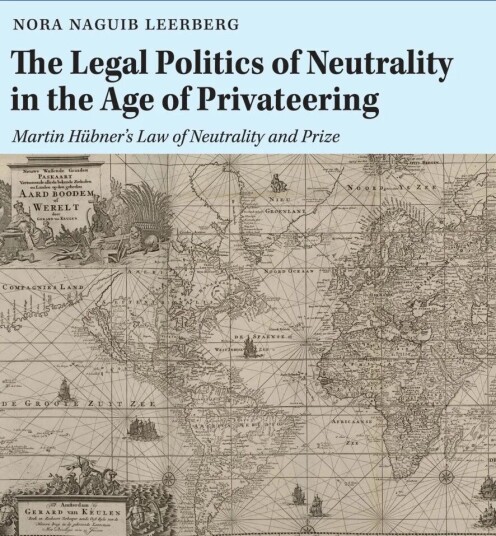 The Legal Politics Of Neutrality In The Age Of Privateering Av Nora Naguib Leerberg