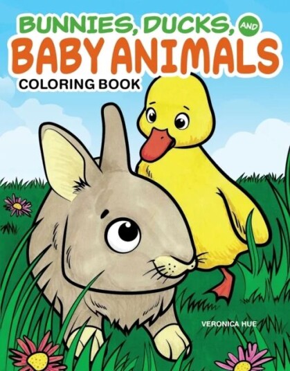 Bunnies, Ducks And Baby Animals Coloring Book Av Veronica Hue