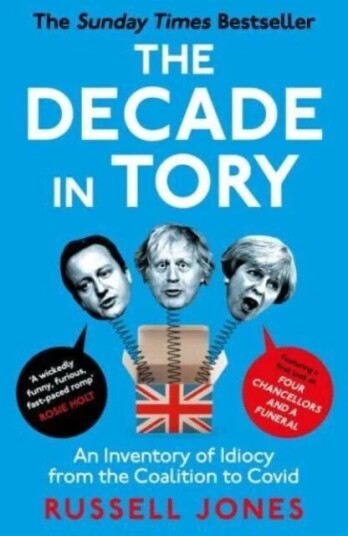The Decade In Tory Av Russell Jones The Decade In Tory Av Russell Jones
