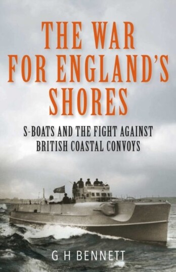 The War for England's Shores SBoats and the Fight Against British Coastal Convoys The War for England's Shores SBoats and the Fight Against British Coastal Convoys