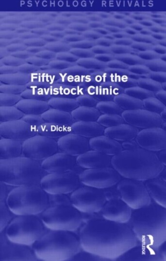 Fifty Years of the Tavistock Clinic Psychology Revivals Fifty Years of the Tavistock Clinic Psychology Revivals