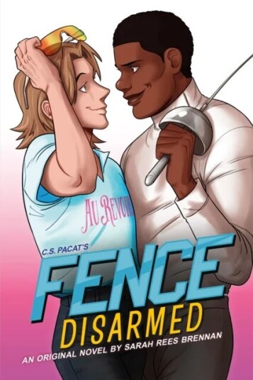 Fence: Disarmed Av C.S. Pacat, Sarah Rees Brennan