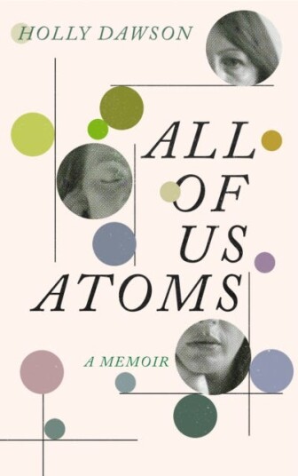 All of Us Atoms A Memoir All of Us Atoms A Memoir