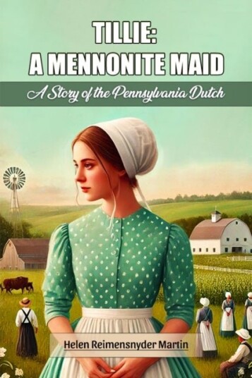 Tillie: A Mennonite MaidA Story of the Pennsylvania Dutch Edition2024 Tillie: A Mennonite MaidA Story of the Pennsylvania Dutch Edition2024