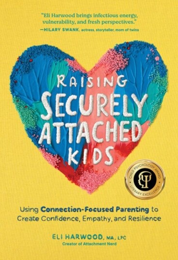 Raising Securely Attached Kids Raising Securely Attached Kids