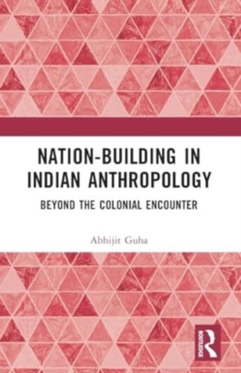Nation Building in Indian Anthropology
