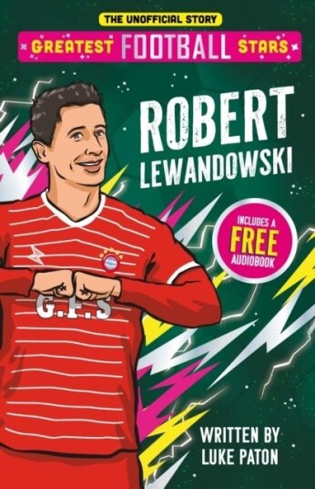 Greatest Football Stars: Robert Lewandowski Greatest Football Stars: Robert Lewandowski
