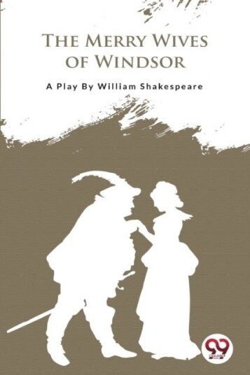 The Merry Wives of Windsor The Merry Wives of Windsor
