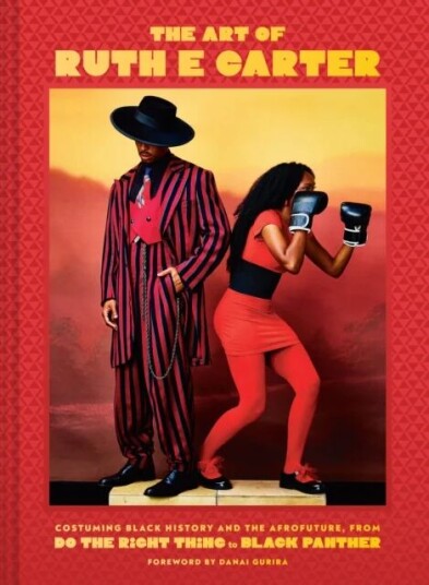 The Art Of Ruth E. Carter Av Ruth E. Carter