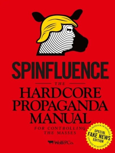 Spinfluence. The Hardcore Propaganda Manual For Controlling The Masses Av Nick Mcfarlane