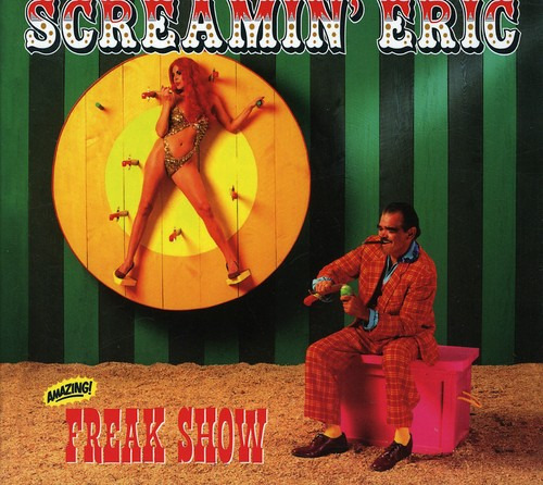 Screamin' Eric Freak Show CD