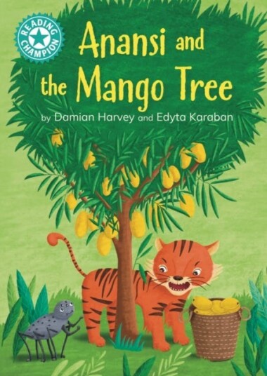 Reading Champion: Anansi and the Mango Tree  Independent reading Turquoise 7