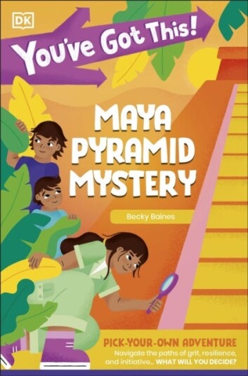 You've Got This! Maya Pyramid Mystery Pick Your Own Adventure You've Got This! Maya Pyramid Mystery Pick Your Own Adventure