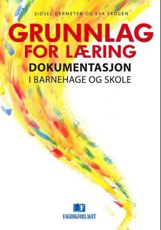Grunnlag for læring av Sidsel Germeten, Eva Skogen