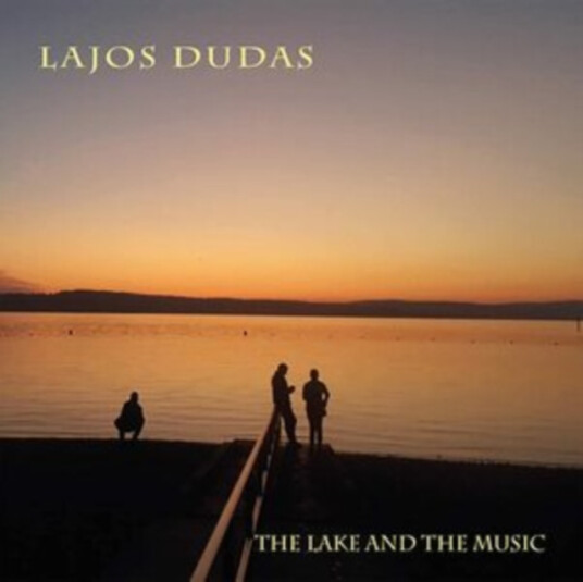 Lajos Dudas The Lake And The Music CD