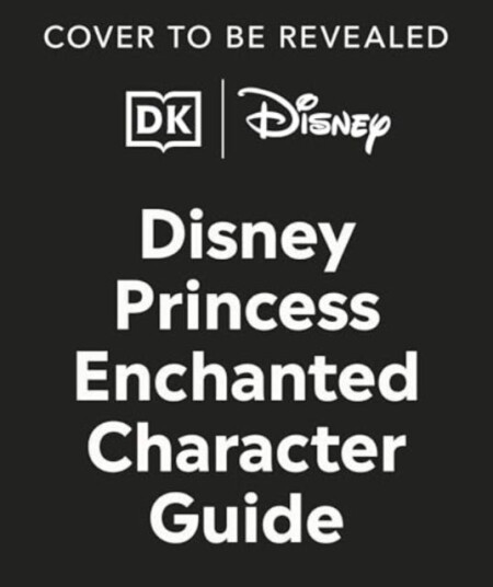 Disney Princess Enchanted Character Guide Disney Princess Enchanted Character Guide