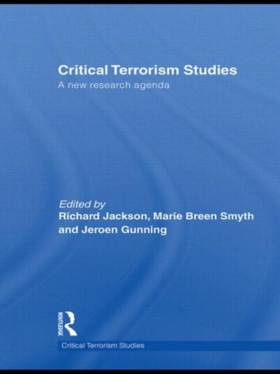 Critical Terrorism Studies A New Research Agenda Critical Terrorism Studies A New Research Agenda