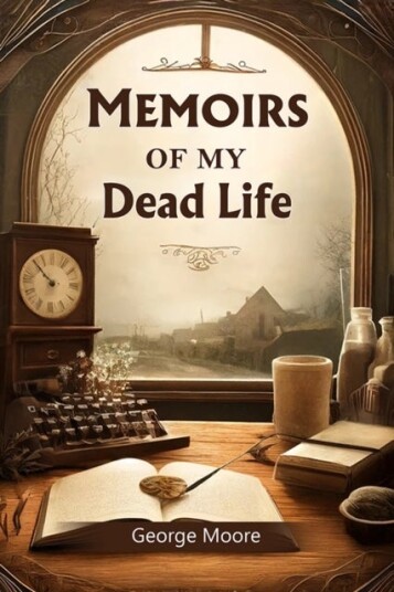 Memoirs of My Dead Life Edition2024 Memoirs of My Dead Life Edition2024