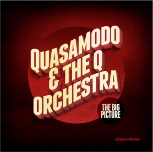 Quasamodo & The Q Orchestra  The Big Picture  CD