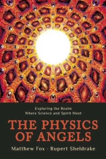 The Physics Of Angels Av Rupert Sheldrake, Matthew Fox The Physics Of Angels Av Rupert Sheldrake, Matthew Fox