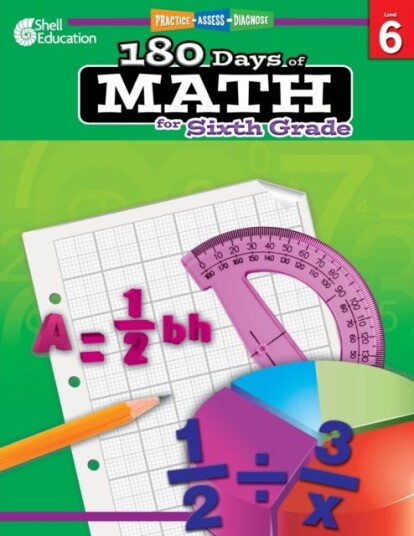 180 Days™: Math for Sixth Grade Practice, Assess, Diagnose 180 Days™: Math for Sixth Grade Practice, Assess, Diagnose