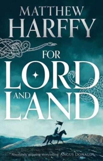 For Lord And Land Av Matthew Harffy