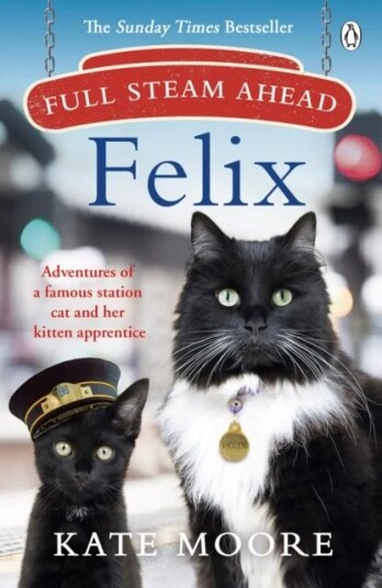 Full Steam Ahead, Felix Av Kate Moore Full Steam Ahead, Felix Av Kate Moore
