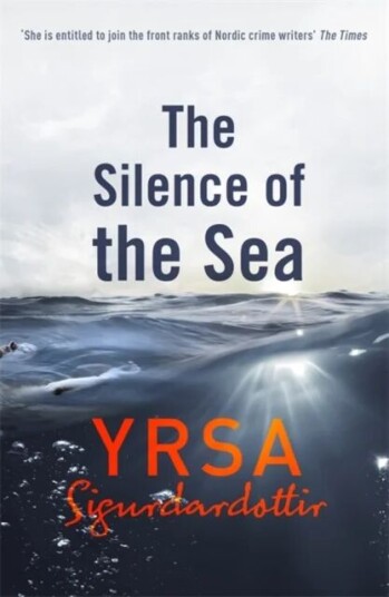 The Silence Of The Sea Av Yrsa Sigurdardottir The Silence Of The Sea Av Yrsa Sigurdardottir