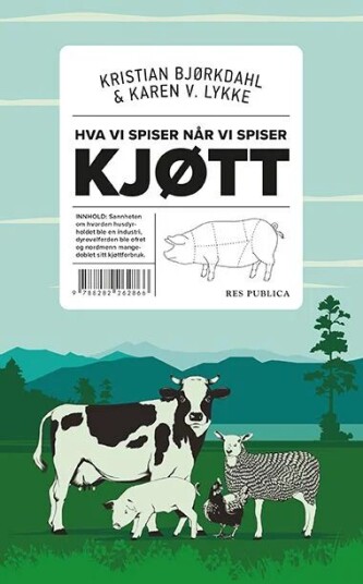 Hva Vi Spiser Når Vi Spiser Kjøtt Av Kristian Bjørkdahl, Karen Victoria Lykke