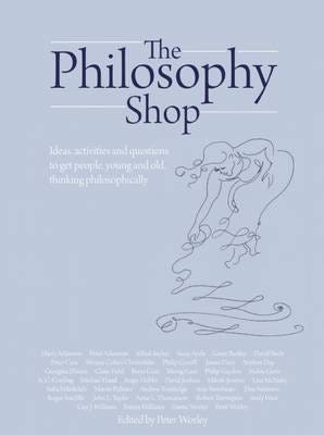 The Philosophy Foundation  The Philosophy Shop (Hardback) Ideas, activities and questions to get p