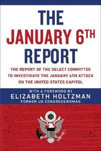 Select Committee to Investigate the January 6th Attack on the US Capitol The January 6th Report