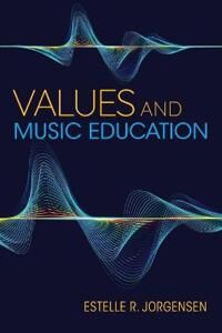 Values And Music Education Av Estelle R. Jorgensen