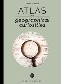Atlas Of Geographical Curiosities Av Vitali Vitaliev