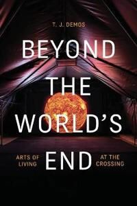 Beyond The World'S End Av T. J. Demos