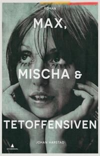 Johan Harstad Max, Mischa & Tetoffensiven Roman fra Gyldendal Norsk Forlag