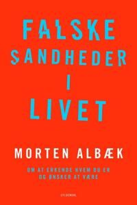 Falske Sandheder I Livet Av Morten Albæk Falske Sandheder I Livet Av Morten Albæk