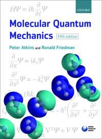 Molecular Quantum Mechanics Av Peter W. (Fellow Of Lincoln College University Of Oxford) Atkins, Ronald S. (Professor Department Of Chemistry Indiana
